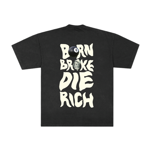 Born Broke Die Rich Tee