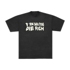 Born Broke Die Rich Tee