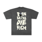 Born Broke Die Rich Tee