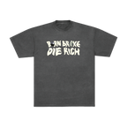 Born Broke Die Rich Tee