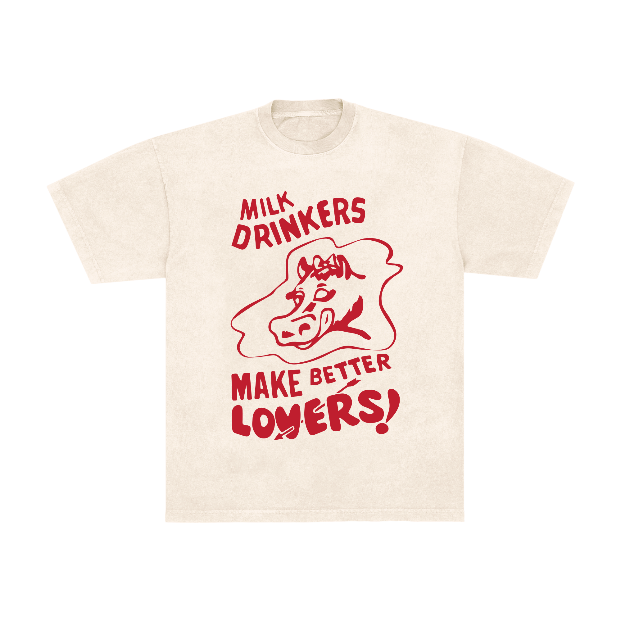Milk Drinkers Make Better Lovers Tee