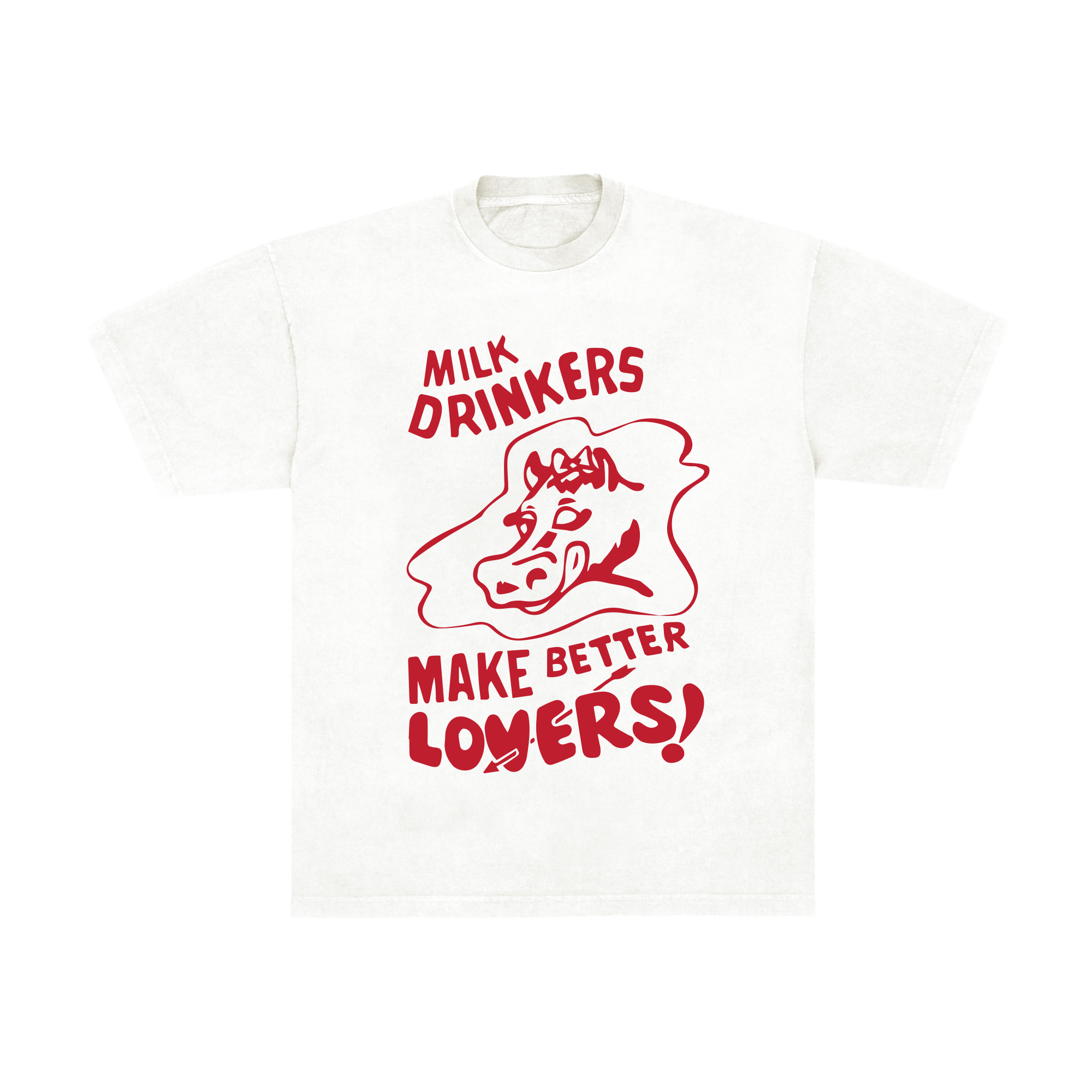 Milk Drinkers Make Better Lovers Tee